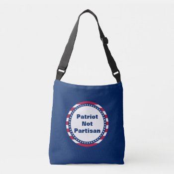 Patriot Not Partisan Patriotic Crossbody Bag by tjustleft at Zazzle