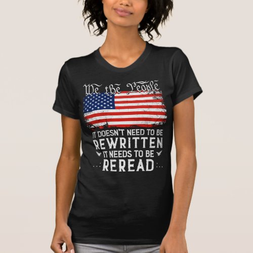 Patriot US Flag Constitution of the USA Needs To B T_Shirt