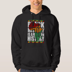 Patriotic African American Black History Is Americ Hoodie