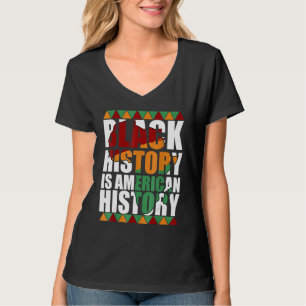 Patriotic African American Black History Is Americ T-Shirt