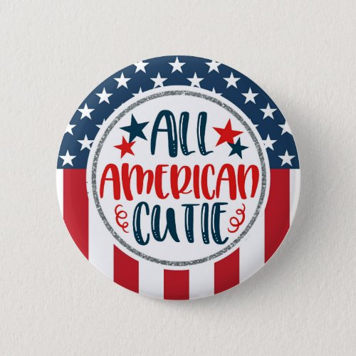 Patriotic All American Cutie Stars Stripes Unique Button