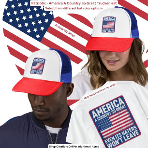 Patriotic - America A Country So Great Trucker Hat