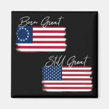 Patriotic America Born Great Still Great USA Flag