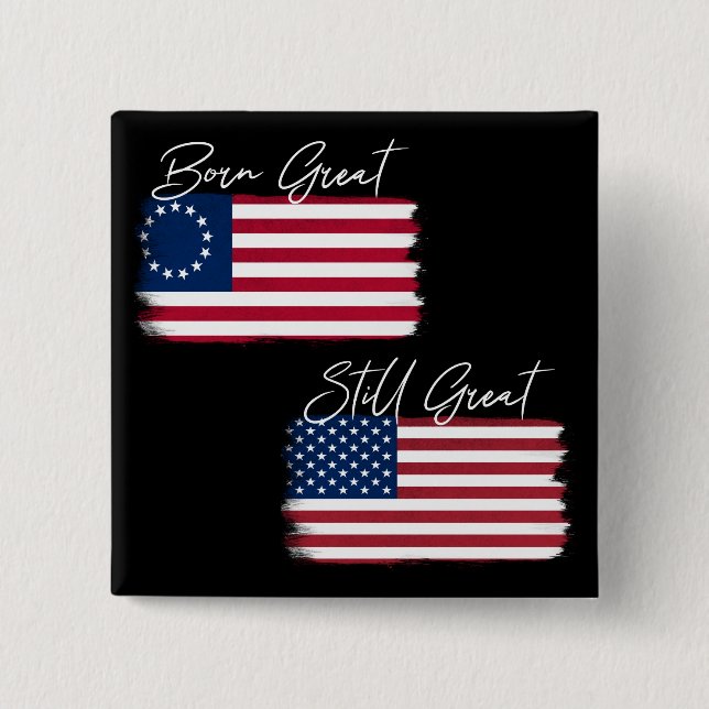 Patriotic America Born Still Great Rustic Flag Button (Front)