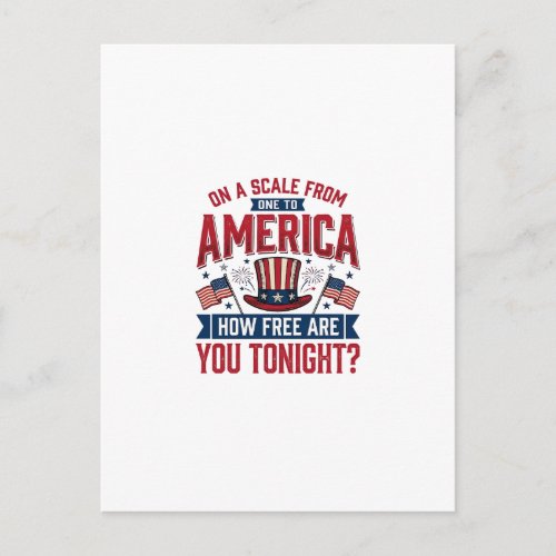 Patriotic America How Free Are You Tonight Shirt D Postcard