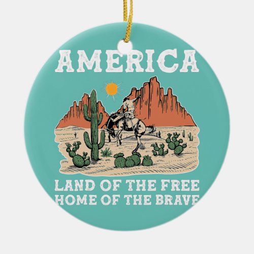 Patriotic America Land Of Free Home Of Brave 4th Ceramic Ornament