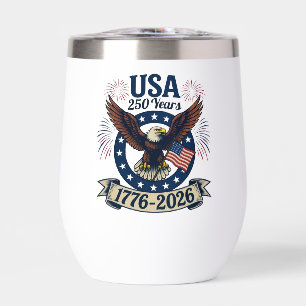 Patriotic American Eagle 250 Years 1776-2026 Thermal Wine Tumbler