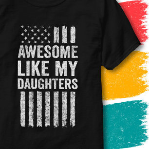 Patriotic American Flag Awesome Like My Daughters T-Shirt