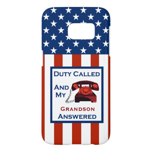 Patriotic American  Military Veteran Duty Called Samsung Galaxy S7 Case