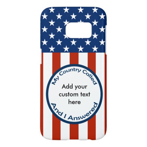 Patriotic American  Military Veteran My Country Samsung Galaxy S7 Case