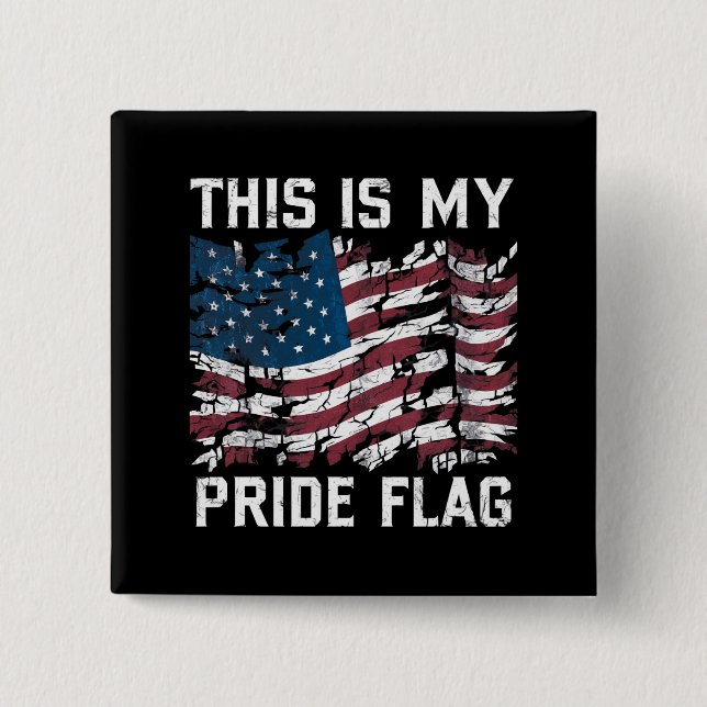 Patriotic American This Is My Pride Flag USA Button (Front)