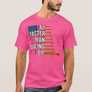 Patriotic Ammo Gun Owner Usa Flag Faster Than Dial T-Shirt