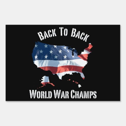 Patriotic Back To Back World War Champs Yard Sign