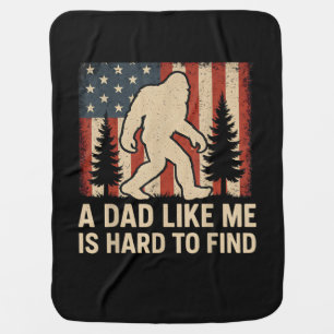 Patriotic Bigfoot A Dad Like Me Is Hard To Find Fu Baby Blanket