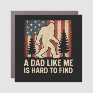 Patriotic Bigfoot A Dad Like Me Is Hard To Find Fu Car Magnet