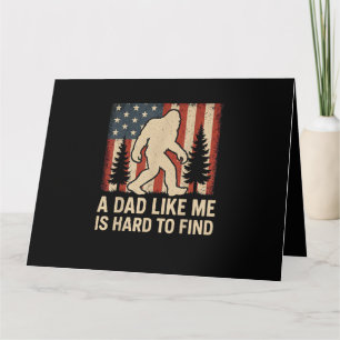Patriotic Bigfoot A Dad Like Me Is Hard To Find Fu Card