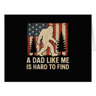 Patriotic Bigfoot A Dad Like Me Is Hard To Find Fu Cards