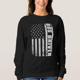 Patriotic Bus Driver Job Work American Flag Usa Bu Sweatshirt