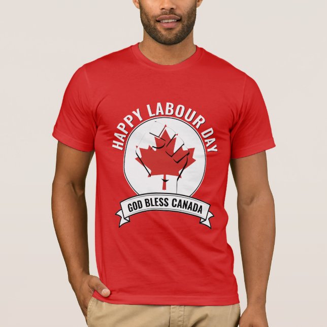 Patriotic CANADIAN LABOUR DAY  T-Shirt (Front)