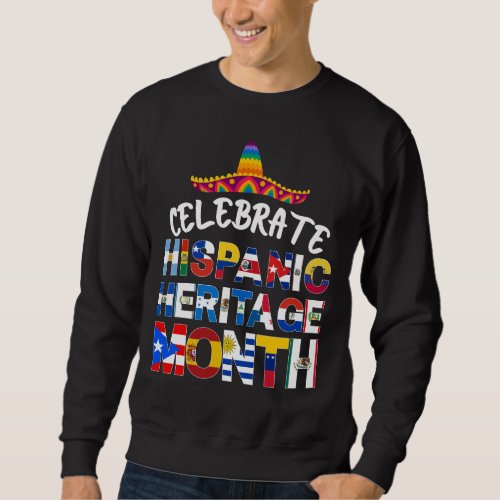 Patriotic Celebrate HISPANIC HERITAGE MONTH Flags Sweatshirt