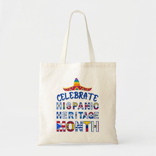 Patriotic Celebrate HISPANIC HERITAGE MONTH Flags Tote Bag