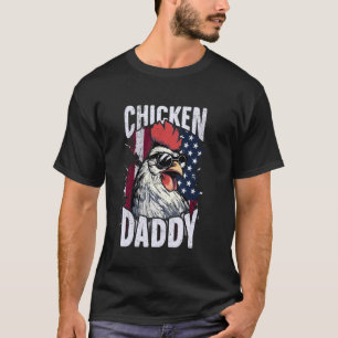 Patriotic Chicken Daddy - Chicken coop American ro T-Shirt