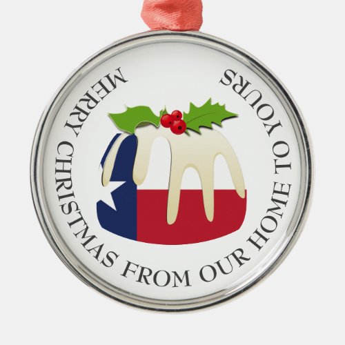 Patriotic  Christmas Pudding with  TEXAS FLAG Metal Ornament