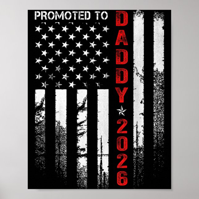 Patriotic Dad 2026 Promoted To Daddy Est 2026 New  Poster (Front)