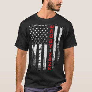 Patriotic Dad 2026 Promoted To Daddy Est 2026 New T-Shirt