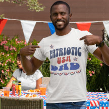 Patriotic Dad 4th of July T-Shirt, 4th of July Dad