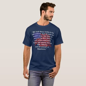 Patriotic declaration of independence quotes T-Shirt | Zazzle