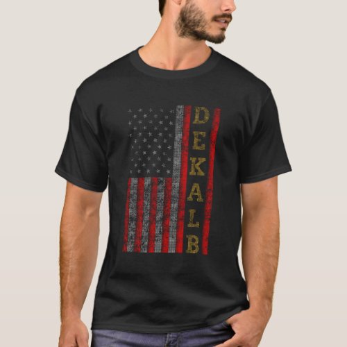 Patriotic Dekalb Us Flag T_Shirt