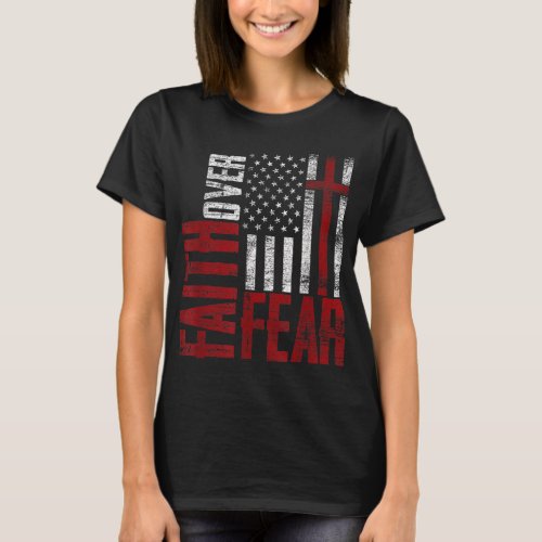 Patriotic Devotee USA Flag Cross Faith Over Fear J T_Shirt