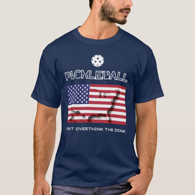 Patriotic DON'T OVERTHINK THE DINK Pickleball T-Shirt (Front)
