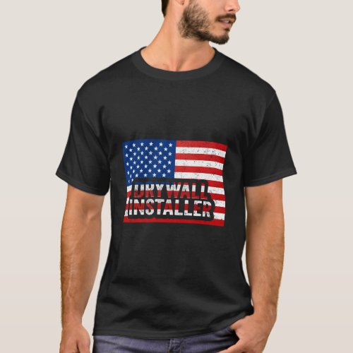 Patriotic Drywall Installer 4Th Of July Usa Flag D T_Shirt