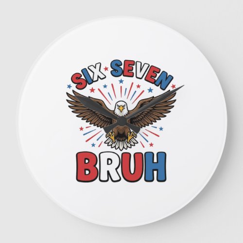 Patriotic Eagle Six Seven Bruh Vector Design_1 Large Clock