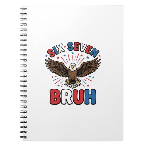 Patriotic Eagle Six Seven Bruh Vector Design_1 Notebook