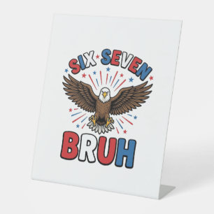 Patriotic Eagle Six Seven Bruh Vector Design_1 Pedestal Sign