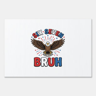 Patriotic Eagle Six Seven Bruh Vector Design_1 Sign