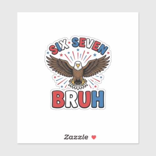 Patriotic Eagle Six Seven Bruh Vector Design_1 Sticker