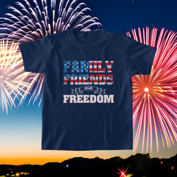 Patriotic Family Friend Freedom Unisex Kids T-shirt by DoodlesHolidayGifts at Zazzle