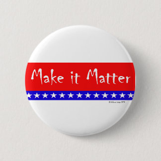 Patriotic Flag "Make it Matter" Banner Button