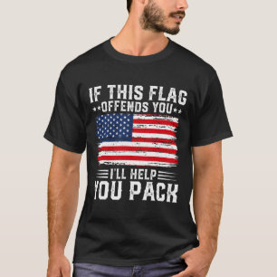 Patriotic Fourth Of July Store If This Offends You T-Shirt