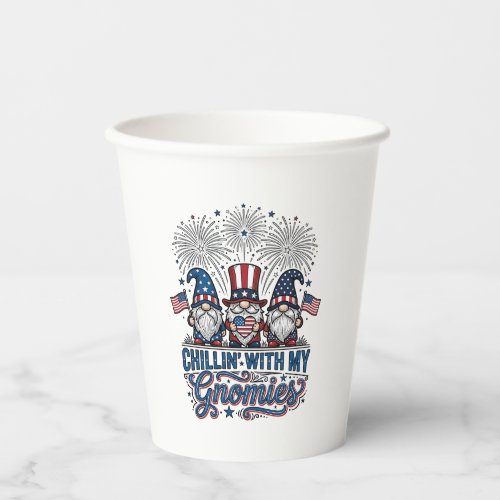 Patriotic Gnome Chillin With My Gnomies Shirt Desi Paper Cups