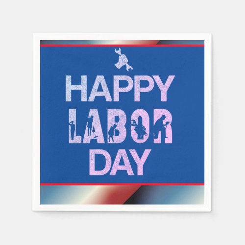Patriotic Happy Labor Day For Workers Napkins