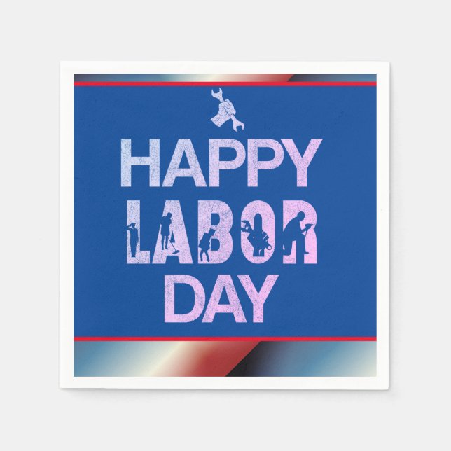 Patriotic Happy Labor Day For Workers Napkins (Front)