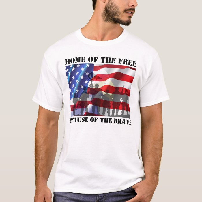 home of the free because of the brave tshirt