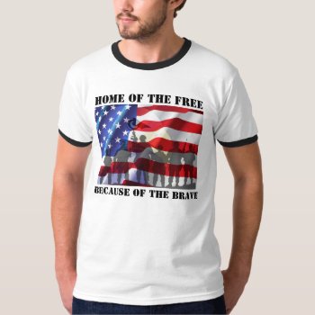 Patriotic Home Of The Free Because Of The Brave T-shirt by FUNNSTUFF4U at Zazzle