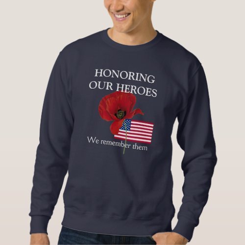 Patriotic HONORING OUR HEROES Veterans  Sweatshirt