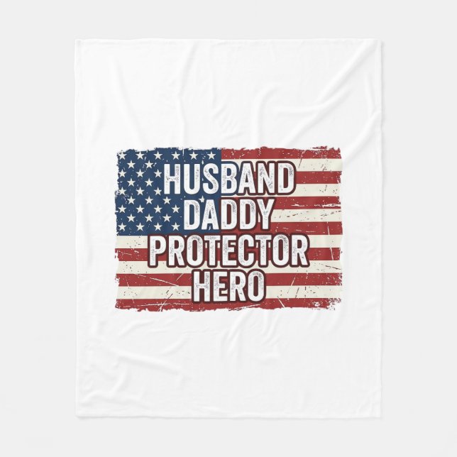 Patriotic Husband Daddy Protector Hero Flag Shirt  Fleece Blanket (Front)